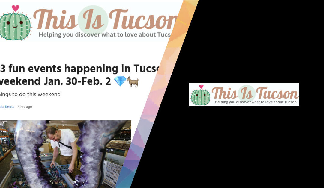 2025 Tucson Gem Show on 22nd St. in This Is Tucson!